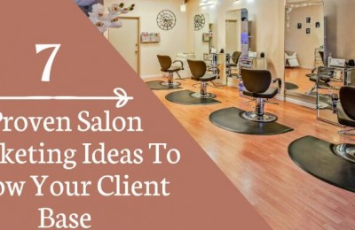 7 Proven Salon Marketing Ideas To Grow Your Client Base